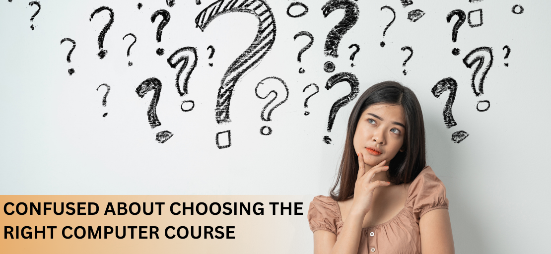 confused-about-choosing-the-right-computer-course